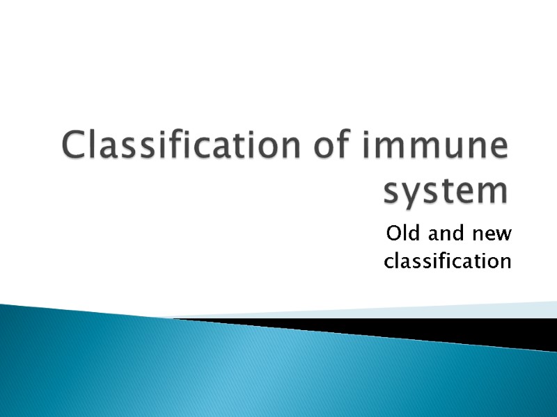 Classification of immune system Old and new  classification